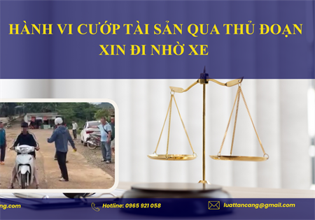  HÀNH VI CƯỚP TÀI SẢN QUA THỦ ĐOẠN XIN ĐI NHỜ XE